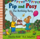 Pip and Posy: The Birthday Party - Reid, Camilla (Editorial Director)