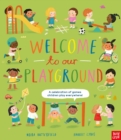 Image for Welcome to Our Playground: A celebration of games children play everywhere