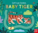 Image for Let&#39;s go home, baby tiger