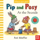 Image for Pip and Posy, Where Are You? At the Seaside (A Felt Flaps Book)