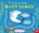 Image for Let&#39;s go home, baby shark  : move the sliding counters around the ocean!