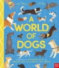 Image for A world of dogs  : a celebration of fascinating facts and amazing real-life stories for dog lovers