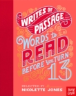 Image for Writes of passage: words to read before you turn 13