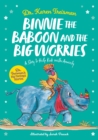 Image for Binnie the Baboon and the big worries  : a story to help kids with anxiety