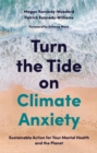Image for Turn the tide on climate anxiety  : sustainable action for your mental health and the planet