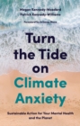 Image for Turn the tide on climate anxiety: sustainable action for your mental health and the planet