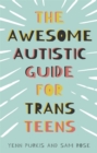 Image for The awesome autistic guide for trans teens