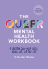 Image for The Queer Mental Health Workbook: A Creative Self-Help Guide Using CBT, CFT and DBT
