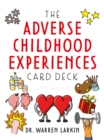 Image for The Adverse Childhood Experiences Card Deck : Tools to Open Conversations, Identify Support and Promote Resilience with Adolescents and Adults