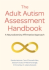 Image for The Adult Autism Assessment Handbook: A Neurodiversity Affirmative Approach