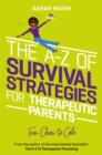 Image for The A-Z of survival strategies for therapeutic parents  : from chaos to cake