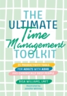Image for The ultimate time management toolkit  : 25 productivity tools for adults with ADHD and chronically busy people