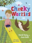 Image for Cheeky worries  : a story to help children talk about and manage scary thoughts and everyday worries