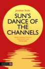 Image for Sun&#39;s Dance of the Channels: Understanding Channel Interactions and Holography