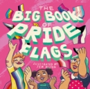 The Big Book of Pride Flags - JESSICA KINGSLEY