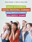 Image for Group Activities for Social Emotional Learning Using Sketch Comedy and Improv Games