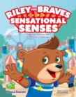 Image for Riley the Brave&#39;s sensational senses  : help for sensory and emotional challenges