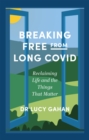 Image for Breaking free from long COVID  : reclaiming life and the things that matter