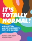 Image for It&#39;s Totally Normal!: An LGBTQIA+ Guide to Puberty, Sex, and Gender