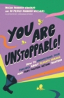 Image for You are unstoppable!  : how to understand your feelings about climate change and take positive action together