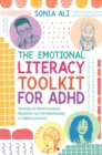 Image for The Emotional Literacy Toolkit for ADHD: An Intervention Programme for Children and Teens to Support Better Emotional Regulation and Peer Relationships