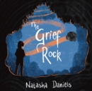 Image for The grief rock  : a book to understand grief and love