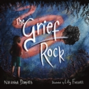 Image for The Grief Rock: A Book to Understand Grief and Love