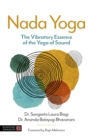 Image for Nada yoga  : the vibratory essence of the yoga of sound