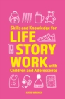 Image for Skills and knowledge for life story work with children and adolescents
