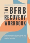 Image for The BFRB recovery workbook  : effective recovery from hair pulling, skin picking, nail biting and other body-focused repetitive behaviors
