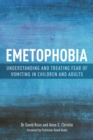Image for Emetophobia: understanding and treating fear of vomiting in children and adults