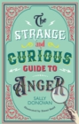 Image for The strange and curious guide to anger