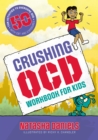 Image for Crushing OCD Workbook for Kids