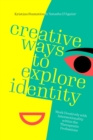 Image for Creative Ways to Explore Identity : Work Creatively with Intersectionality within the Therapeutic Professions