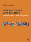 Image for Culture and our emotions  : how modern life changes us
