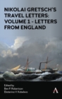 Image for Nikolai Gretsch&#39;s travel lettersVolume 1,: Letters from England