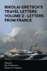 Image for Nikolai Gretsch&#39;s travel lettersVolume 2,: Letters from France
