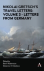 Image for Nikolai Gretsch&#39;s travel lettersVolume 3,: Letters from Germany