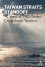 Image for Taiwan Straits standoff  : 70 years of PRC-Taiwan Cross-Strait tensions