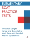 Image for Elementary SCAT practice tests  : three full-length verbal and quantitative mock tests with detailed answer explanations