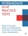 Image for Intermediate SCAT practice tests  : three full-length verbal and quantitative mock tests with detailed answer explanations