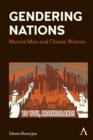 Image for Gendering Nations : Martial Man and Chaste Woman