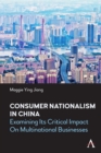Image for Consumer Nationalism in China: Examining Its Critical Impact on Multinational Businesses
