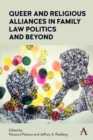 Image for Queer and Religious Alliances in Family Law Politics and Beyond