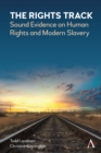 Image for The rights track  : sound evidence on human rights and modern slavery