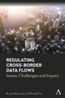 Image for Regulating cross-border data flows  : issues, challenges and impact