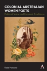 Image for Colonial Australian women poets  : political voice and feminist traditions