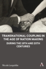 Image for Transnational Coupling in the Age of Nation Making During the 19th and 20th Centuries