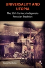 Image for Universality and Utopia: The 20th Century Indigenista Peruvian Tradition
