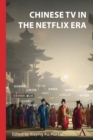 Image for Chinese TV in the Netflix Era